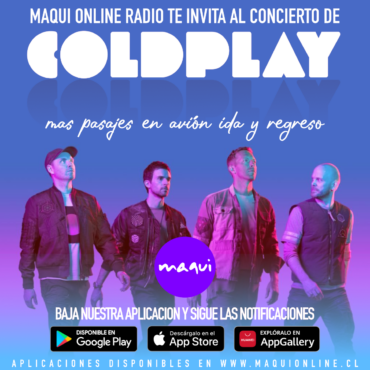 MAQUI RADIO TE INVITA AL CONCIERTO DE COLDPLAY EN CHILE